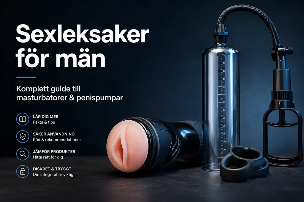 Sexleksaker för män – komplett guide till masturbatorer, penispumpar och mer